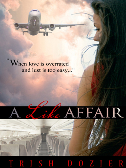 Title details for A LIKE Affair by Trish Dozier - Available